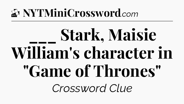 ___ Stark, Maisie William's character in 
