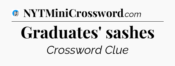 Graduates' sashes Crossword Clue
