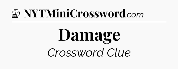 Damage - Daily Themed Classic Crossword