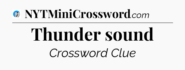 Thunder sound Crossword Clue