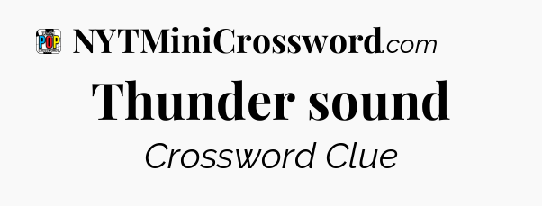 Thunder sound Crossword Clue