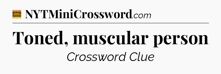 Toned, muscular person - Eugene Sheffer Crossword