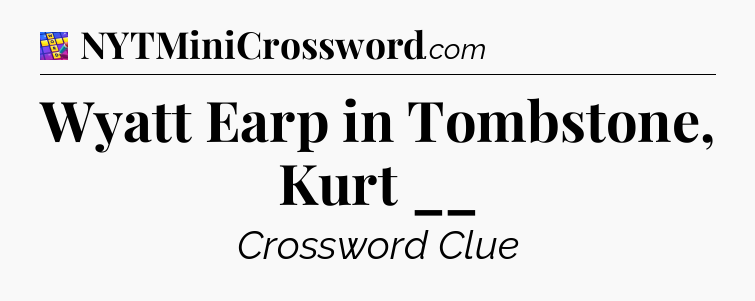 Wyatt Earp in Tombstone, Kurt __ Codycross