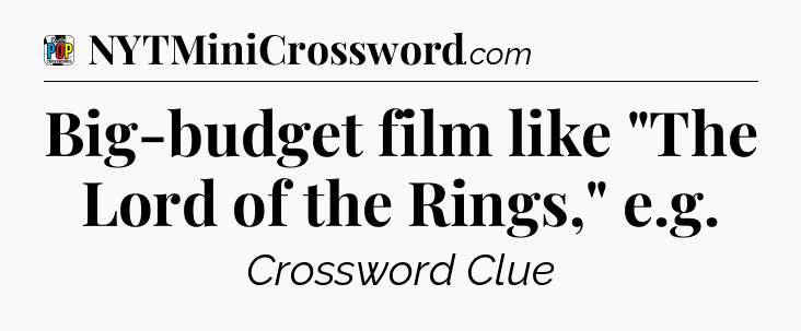 Big-budget film like 