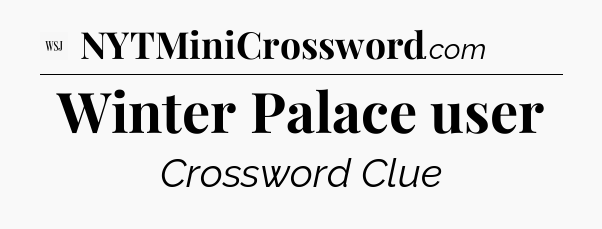 Winter Palace user - WSJ Crossword