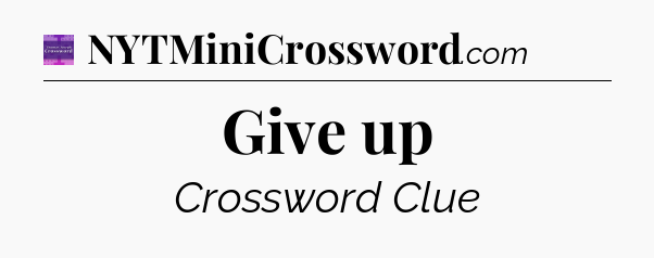 Give up - Thomas Joseph Crossword