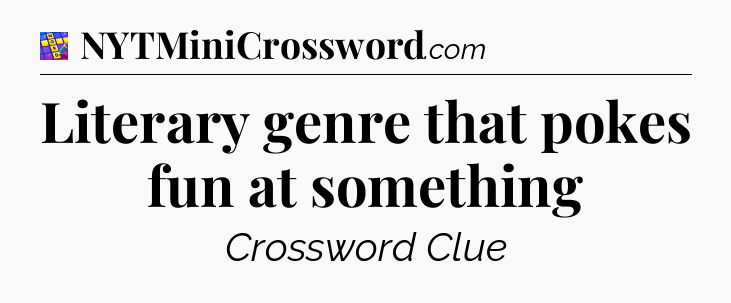 Literary genre that pokes fun at something Codycross