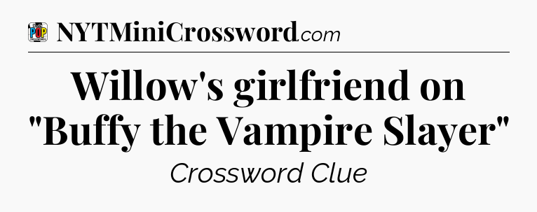 Willow's girlfriend on 