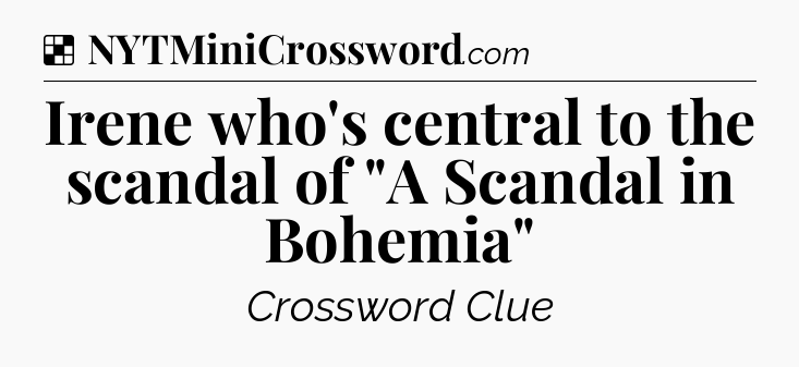 Solution: Irene who's central to the scandal of 
