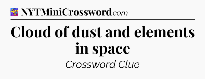 Cloud of dust and elements in space Codycross