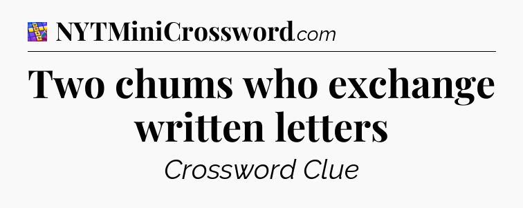 Two chums who exchange written letters Codycross