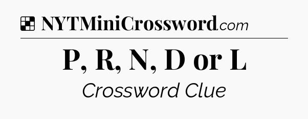Solution: P, R, N, D or L - NYT Crossword