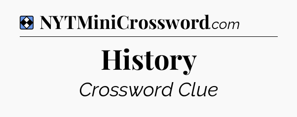 Solution: History - NYT Mini Crossword