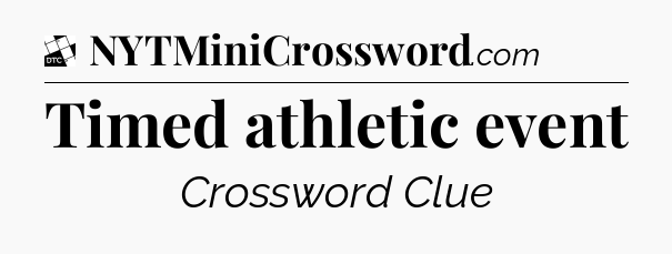 Timed athletic event - Daily Themed Classic Crossword