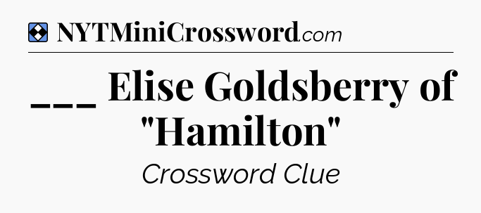 Solution: ___ Elise Goldsberry of 