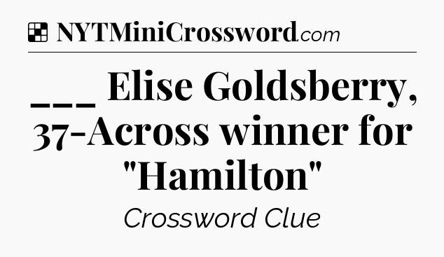 Solution: ___ Elise Goldsberry, 37-Across winner for 