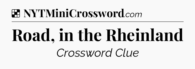 Solution: Road, in the Rheinland - NYT Crossword