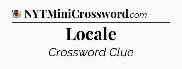 Locale Crossword Clue