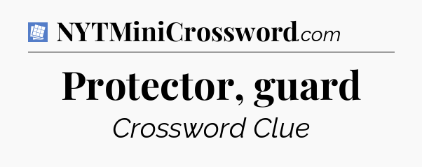 Protector, guard Puzzle Page Crossword Clue