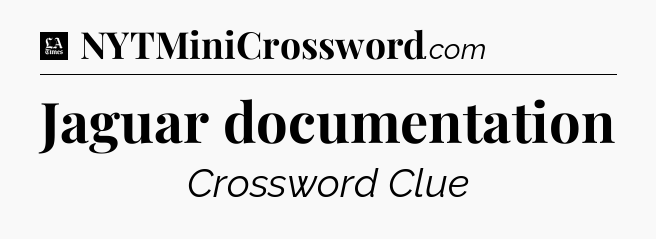 Jaguar documentation - LA Times Crossword