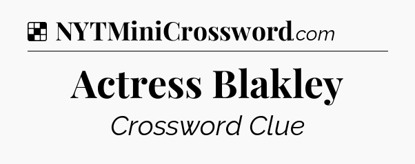 Solution: Actress Blakley - NYT Crossword