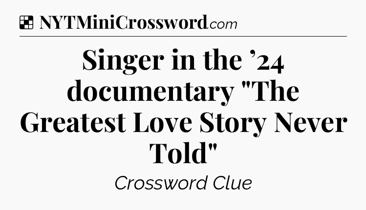 Solution: Singer in the ’24 documentary 