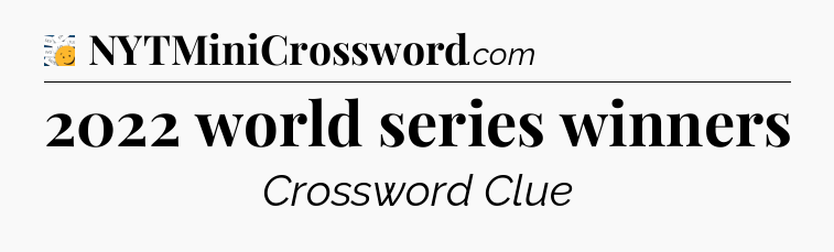 2022 world series winners - 7 Little Words