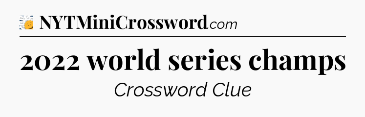 2022 world series champs - 7 Little Words