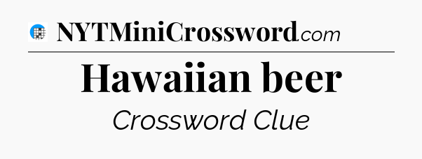 Hawaiian beer Crossword Clue