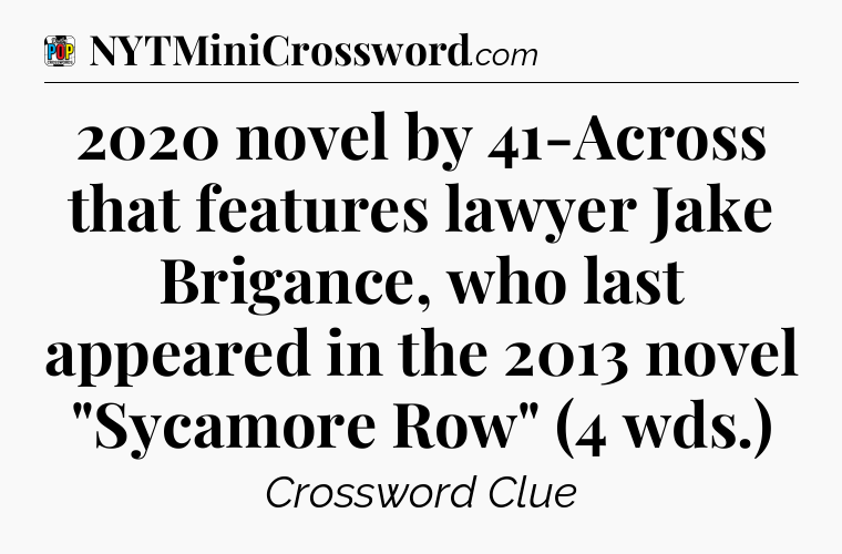 2020 novel by 41-Across that features lawyer Jake Brigance, who last appeared in the 2013 novel 