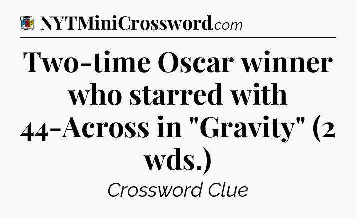 Two-time Oscar winner who starred with 44-Across in 