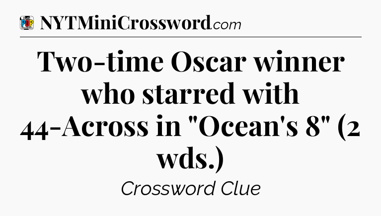 Two-time Oscar winner who starred with 44-Across in 