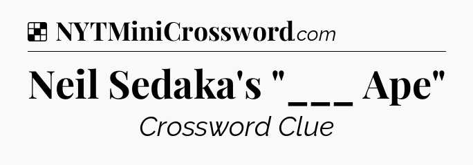 Solution: Neil Sedaka's 