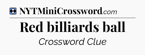 Solution: Red billiards ball - NYT Mini Crossword