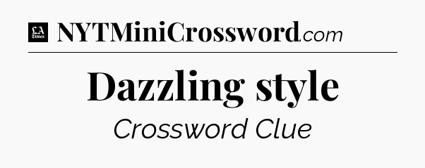 Dazzling style - LA Times Crossword