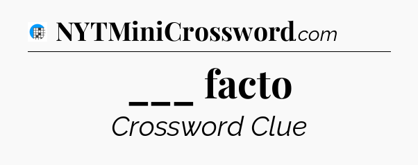 ___ facto Crossword Clue