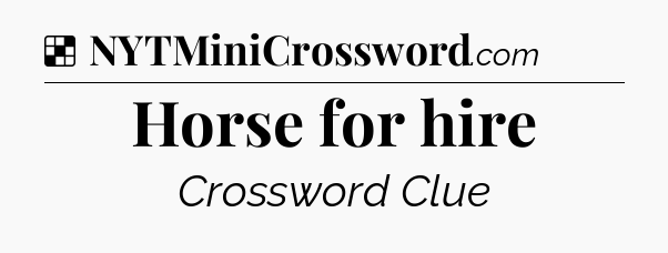 Solution: Horse for hire - NYT Crossword