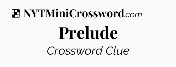 Solution: Prelude - NYT Crossword