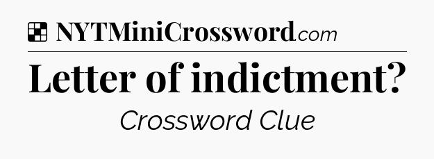 Solution: Letter of indictment - NYT Crossword