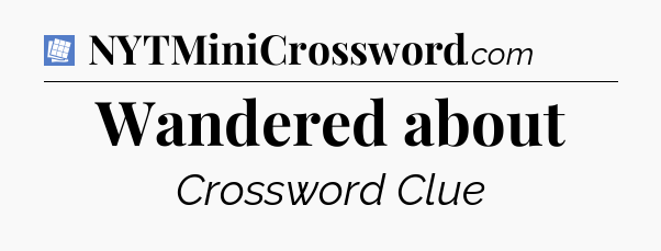 Wandered about Puzzle Page Crossword Clue