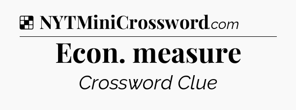 Solution: Econ. measure - NYT Crossword