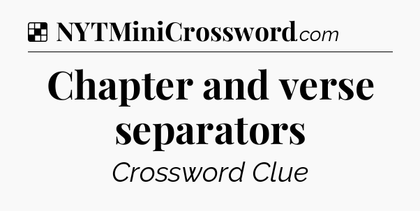 Solution: Chapter and verse separators - NYT Crossword