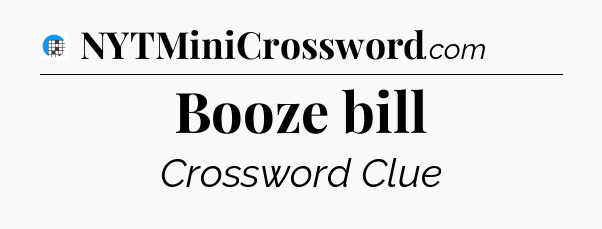 Booze bill Crossword Clue