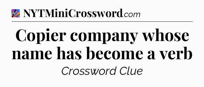 Copier company whose name has become a verb Crossword Clue
