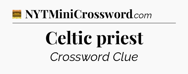 Celtic priest crossword clue Eugene Sheffer