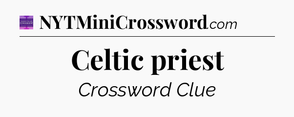 Celtic priest - Thomas Joseph Crossword