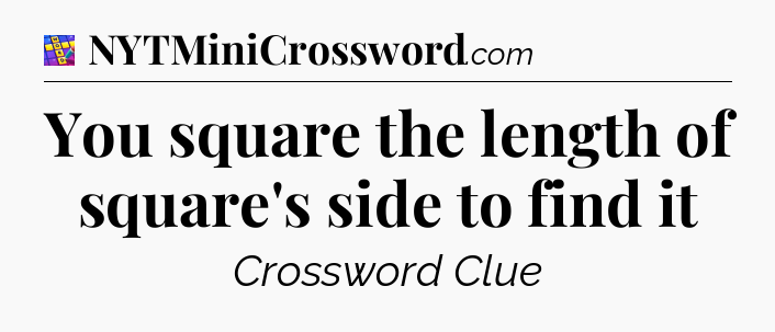 You square the length of square's side to find it Codycross