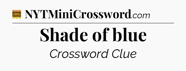 Shade of blue - Eugene Sheffer Crossword