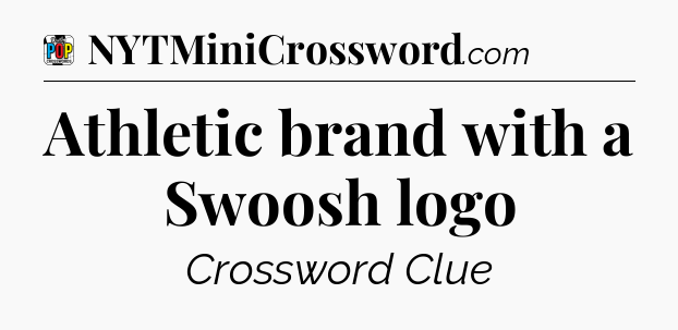 Athletic brand with a Swoosh logo Crossword Clue