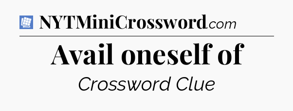 Avail oneself of Puzzle Page Crossword Clue